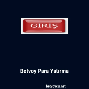 Betvoy Para Yatırma